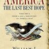 America: The Last Best Hope – Vol I