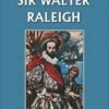 The Story of Sir Walter Raleigh