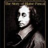 A Piece of the Mountain – The Story of Blaise Pascal