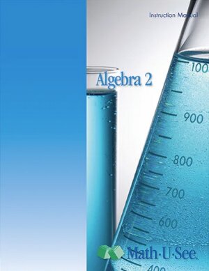 Math-U-See Algebra 2 Instruction Manual