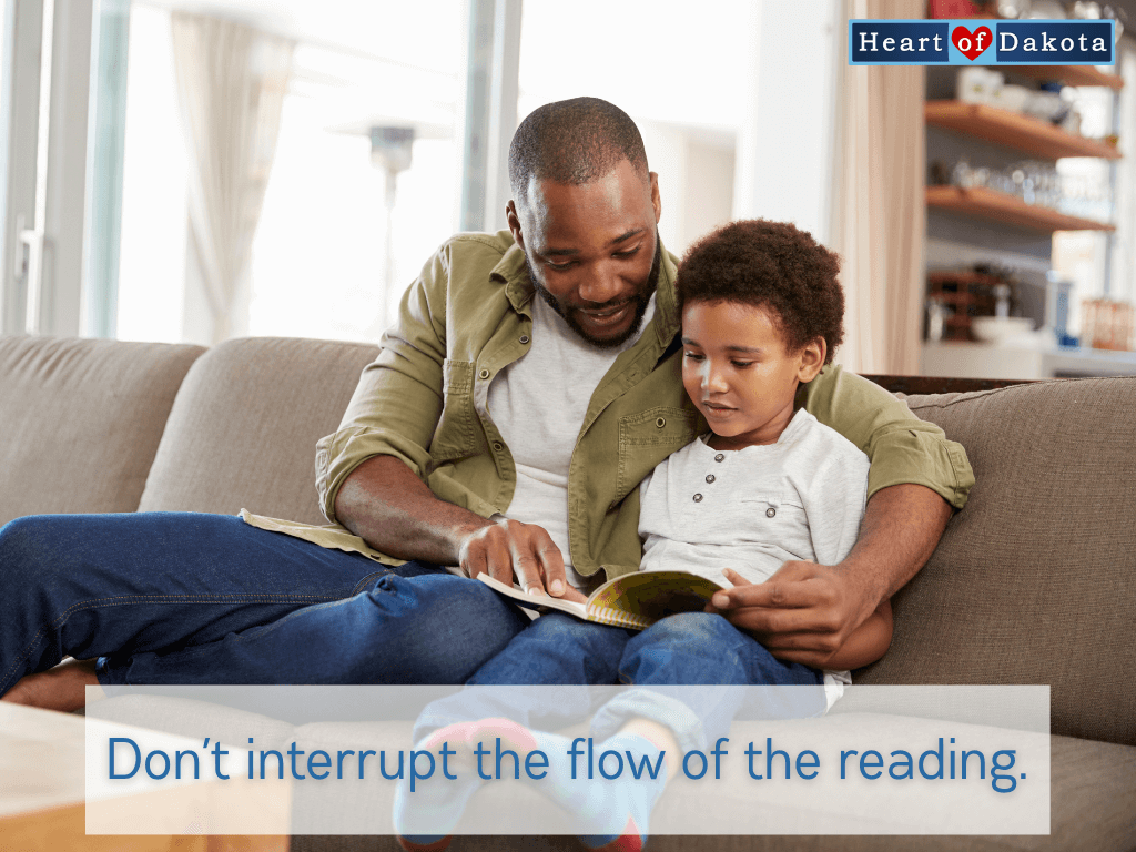 Heart of Dakota - Teaching Tip - Don't interrupt the flow of the reading.
