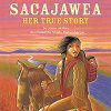 Sacajawea: Her True Story