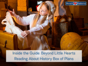 Heart of Dakota - Inside the Guide: Beyond Little Hearts Reading About History Box of Plans