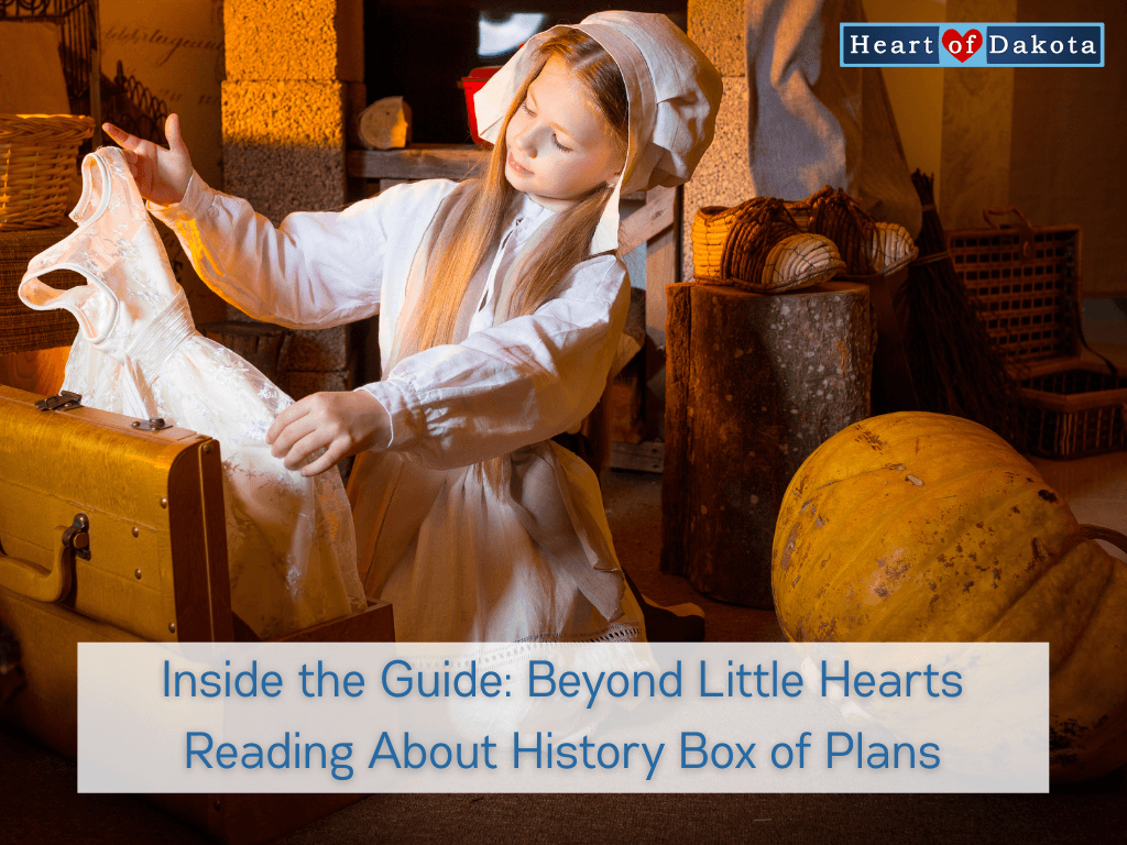 Heart of Dakota - Inside the Guide: Beyond Little Hearts Reading About History Box of Plans